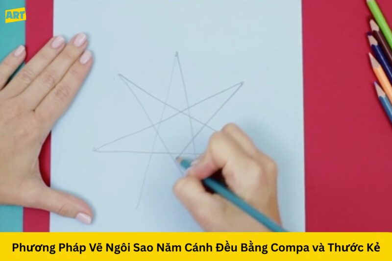 Bí Quyết Cách Vẽ Ngôi Sao Đều Cực Chuẩn Cho Người Mới Bắt Đầu