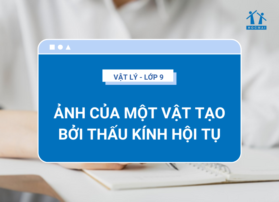 Hướng dẫn từng bước dựng ảnh ảo A'B' của vật AB khi đặt trong tiêu cự của thấu kính hội tụ