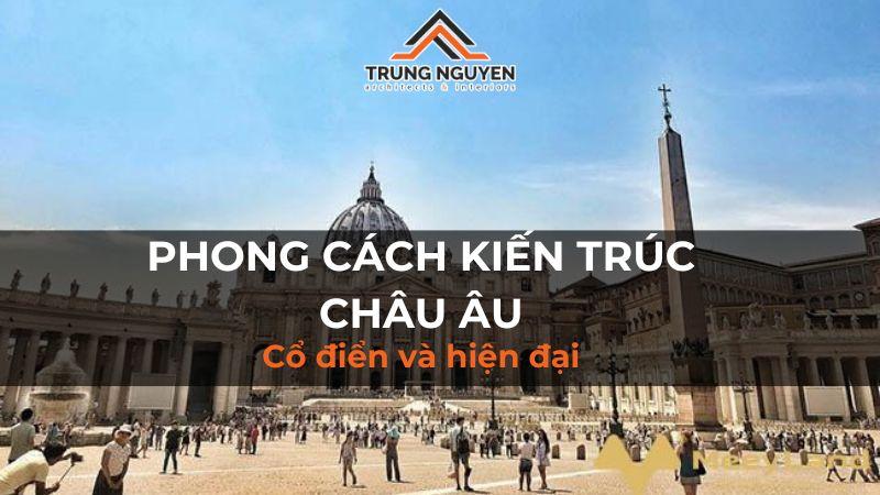 Tổng hợp các phong cách kiến trúc nhà ở đa dạng từ cổ điển đến hiện đại