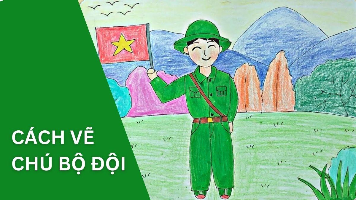 Tác phẩm tranh vẽ chú bộ đội lớp 5 đẹp nhất với hình ảnh người lính thân thiện vui đùa cùng các em nhỏ