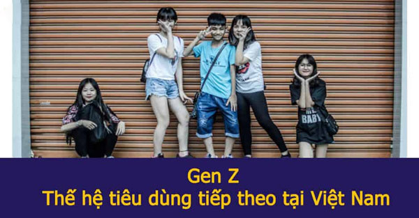 Gen Z: Tầm ảnh hưởng ngày càng tăng trong quyết định mua sắm và thị trường tiêu dùng