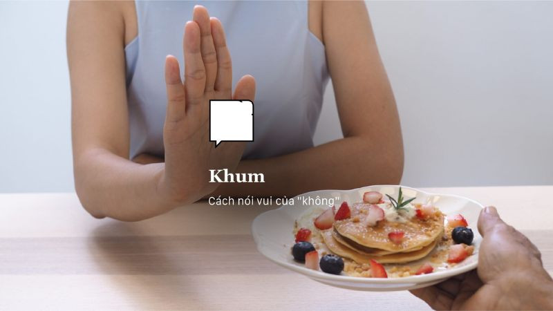 Giải thích ý nghĩa của các tiếng lóng &quot;Khum&quot;, &quot;Hơm&quot;, &quot;Hông&quot;