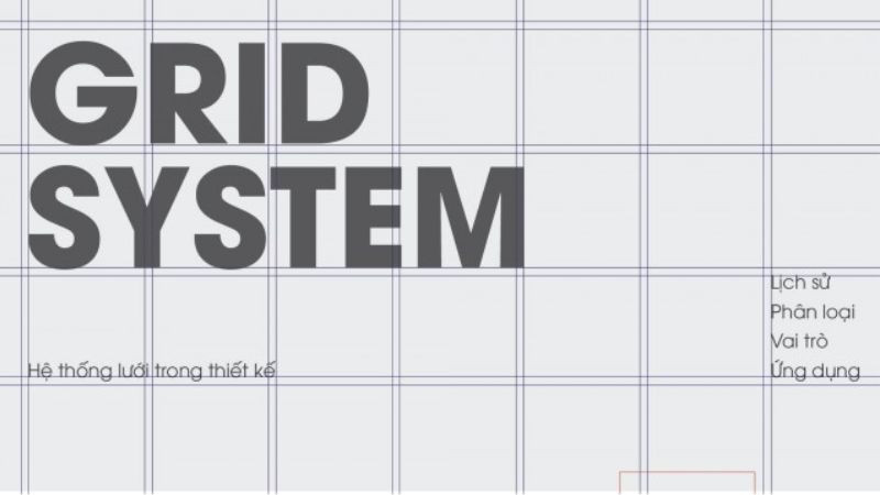 Hệ thống lưới (Grid System) trong thiết kế giúp căn chỉnh và cấu trúc bố cục.