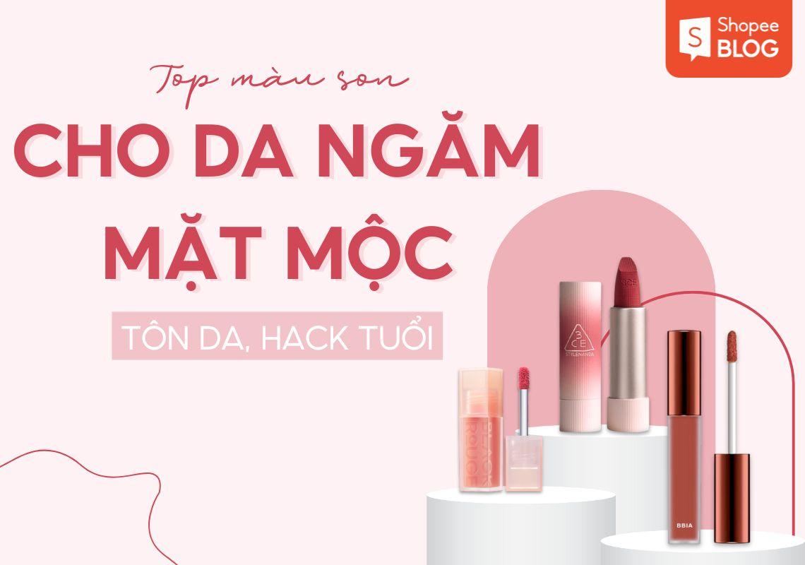 Các màu son lý tưởng như đỏ gạch, nude, berry trên làn da ngăm