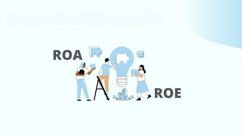 So sánh sự khác biệt giữa chỉ số ROA và ROE trong phân tích tài chính doanh nghiệp