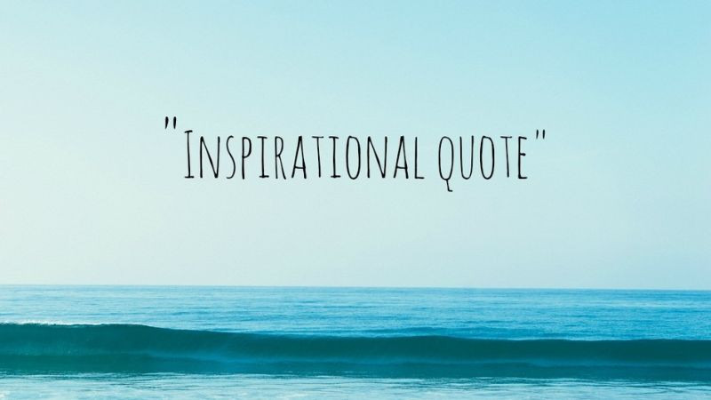 Tuyển tập một số câu Quotes hay và ý nghĩa thường được chia sẻ trên các nền tảng mạng xã hội.