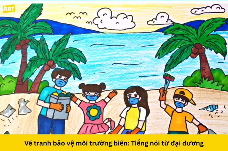 Vẽ tranh bảo vệ môi trường biển: Tiếng nói từ đại dương Vẽ tranh bảo vệ môi trường biển: Tiếng nói từ đại dương