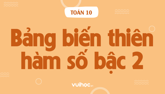 Hướng Dẫn Chi Tiết Cách Vẽ Bảng Biến Thiên Chính Xác Các bước cơ bản để lập bảng biến thiên hàm số chi tiết và đầy đủ