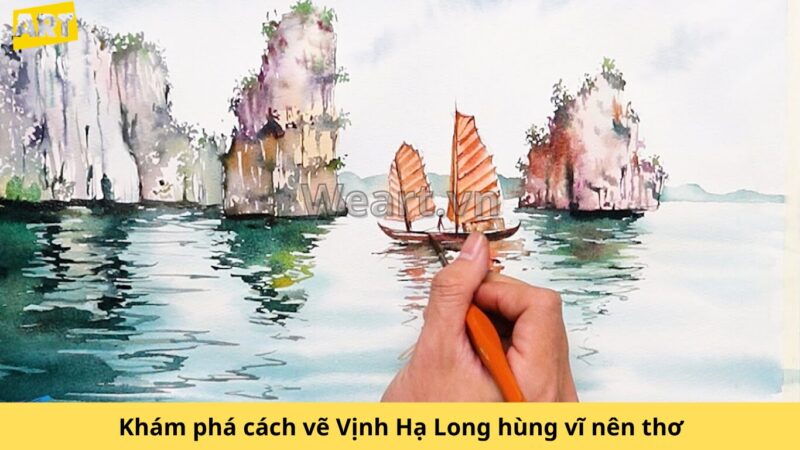 Khám phá cách vẽ Vịnh Hạ Long hùng vĩ nên thơ Khám phá cách vẽ Vịnh Hạ Long hùng vĩ nên thơ