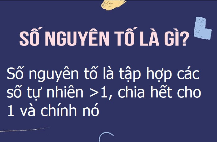 Số Nguyên Tố Là Gì? Tính Chất Và Cách Nhận Biết Chi Tiết Nhất Hình ảnh minh họa định nghĩa số nguyên tố là các số tự nhiên lớn hơn 1 chỉ chia hết cho 1 và chính nó