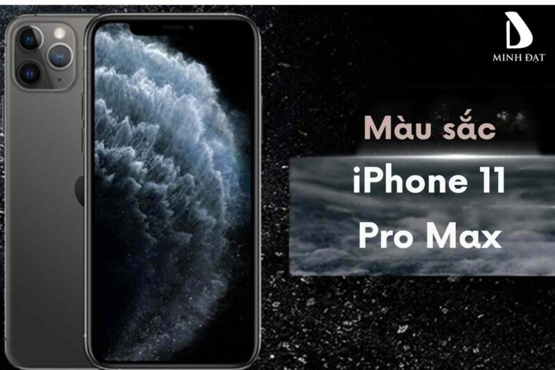 Tổng hợp các tùy chọn màu sắc cho iPhone 11 Pro Max ấn tượng và sang trọng