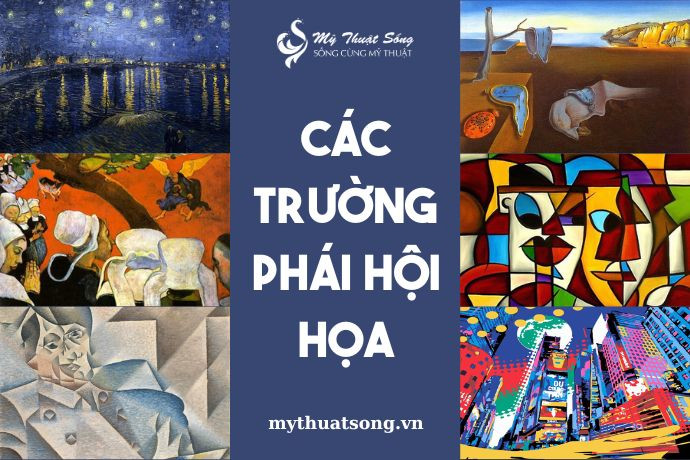 Tổng quan các trường phái hội họa qua dòng chảy lịch sử Tổng quan các trường phái hội họa trên thế giới và Việt Nam
